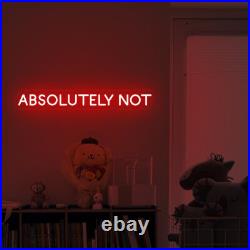 Absolutely Not LED Neon Sign 25x6 Man Cave Vintage Display Wall Decor