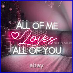 Custom Neon Signs ALL OF ME Love ALL OF YOU Vintage Night Light for Wall Decor