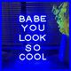 Custom_Neon_Signs_Babe_You_Look_So_Cool_Vintage_Neon_Light_Lamp_for_Wall_Decor_01_nexr