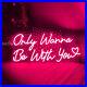 Custom_Neon_Signs_Only_Wanna_Be_With_you_Vintage_Night_Light_for_Wedding_Decor_01_xmr