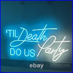 Custom Neon Signs Till Death DO US Party Vintage Neon Light for Party Wall Decor