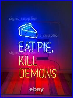 Eat Pie Kill Demons Glass Vintage Neon Sign Man Cave Visual Express Shipping