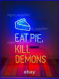 Eat Pie Kill Demons Handmade Neon Light Sign Vintage Shop Gift Artwork 19x15