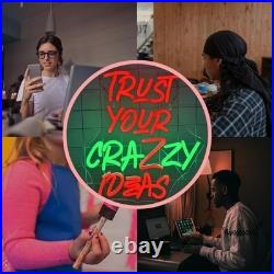 Trust Your Crazy Ideas Flex Neon Sign 24x20 Light Display Vintage Wall Decor