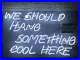 We_Should_Hanging_Something_Cool_Here_White_Neon_Sign_Vintage_Decor_Room_Sign_01_uimm