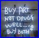 White_Buy_Art_Not_Drugs_Well_Buy_Both_Neon_Sign_Vintage_Decor_Express_Shipping_01_mgo